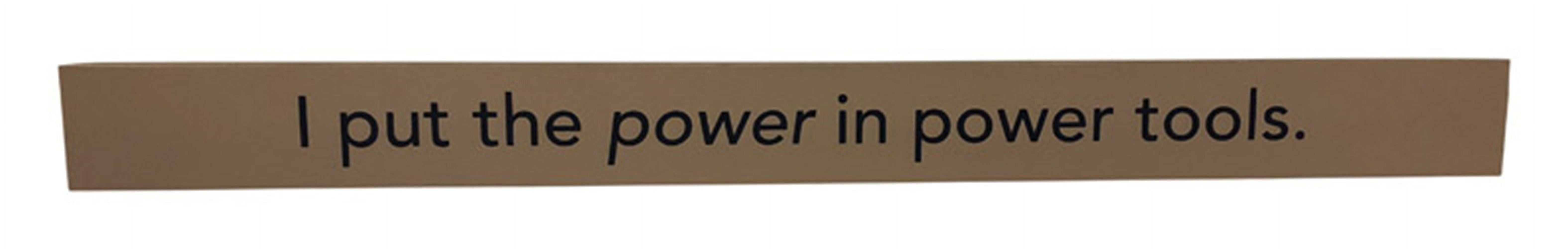 6384440 I Put The Power In Power Tools Wooden Sentiments Rectangle Plaque
