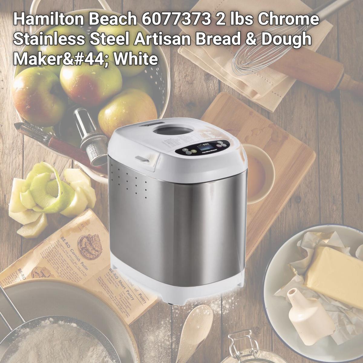 Picture of Hamilton Beach 6077373 2 lbs Chrome Stainless Steel Artisan Bread & Dough Maker, White