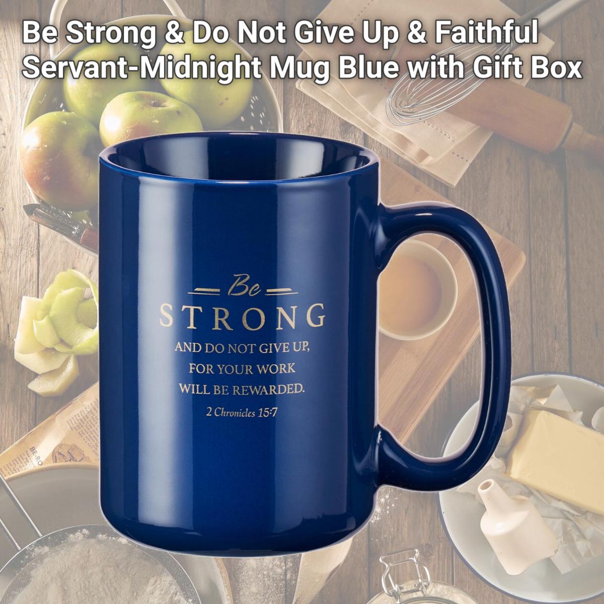 Picture of Christian Art Gifts 14495X Be Strong & Do Not Give Up & Faithful Servant-Midnight Mug Blue with Gift Box