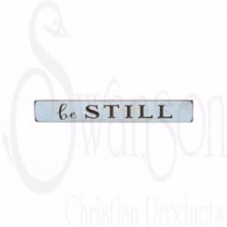 149202 1.75 X 12 In. Be Still Engraved Sign, Spring Blue