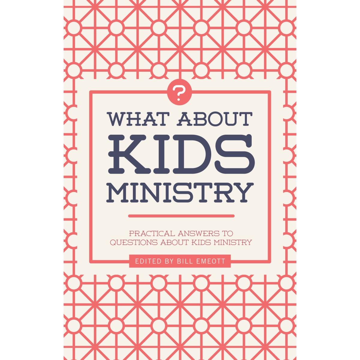 B & H Publishing 142371 What About Kids Ministry