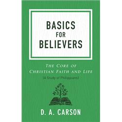 Baker Publishing Group 141755 Basics For Believers By Carson D A