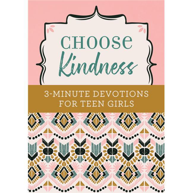Barbour Publishing 137303 Choose Kindness 3-minute Devotions For Teen Girls