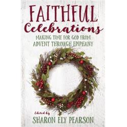 Church Publishing 144489 Faithful Celebrations Making Time For God From Advent Through Epiphany