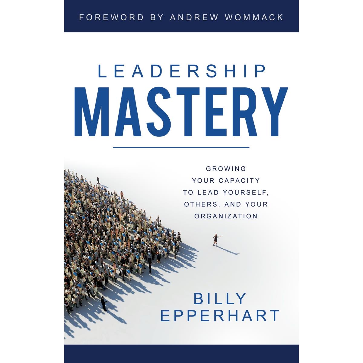 157387 Leadership Mastery By Epperhart Billy