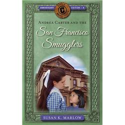 145260 Andrea Carter & The San Francisco Smugglers - Circle C Adventures No.4 - Anniversary Edition