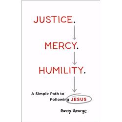 Baker Publishing Group 162881 Justice Mercy Humility By George Rusty