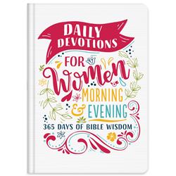 Barbour Publishing 163542 Daily Devotions For Women - Morning & Evening Edition