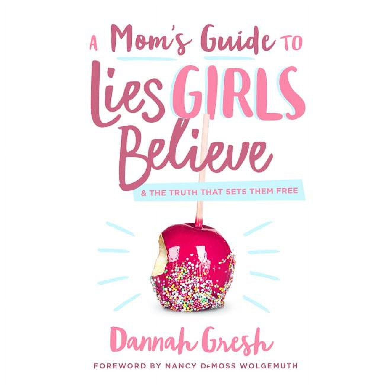 163495 A Moms Guide To Lies Girls Believe