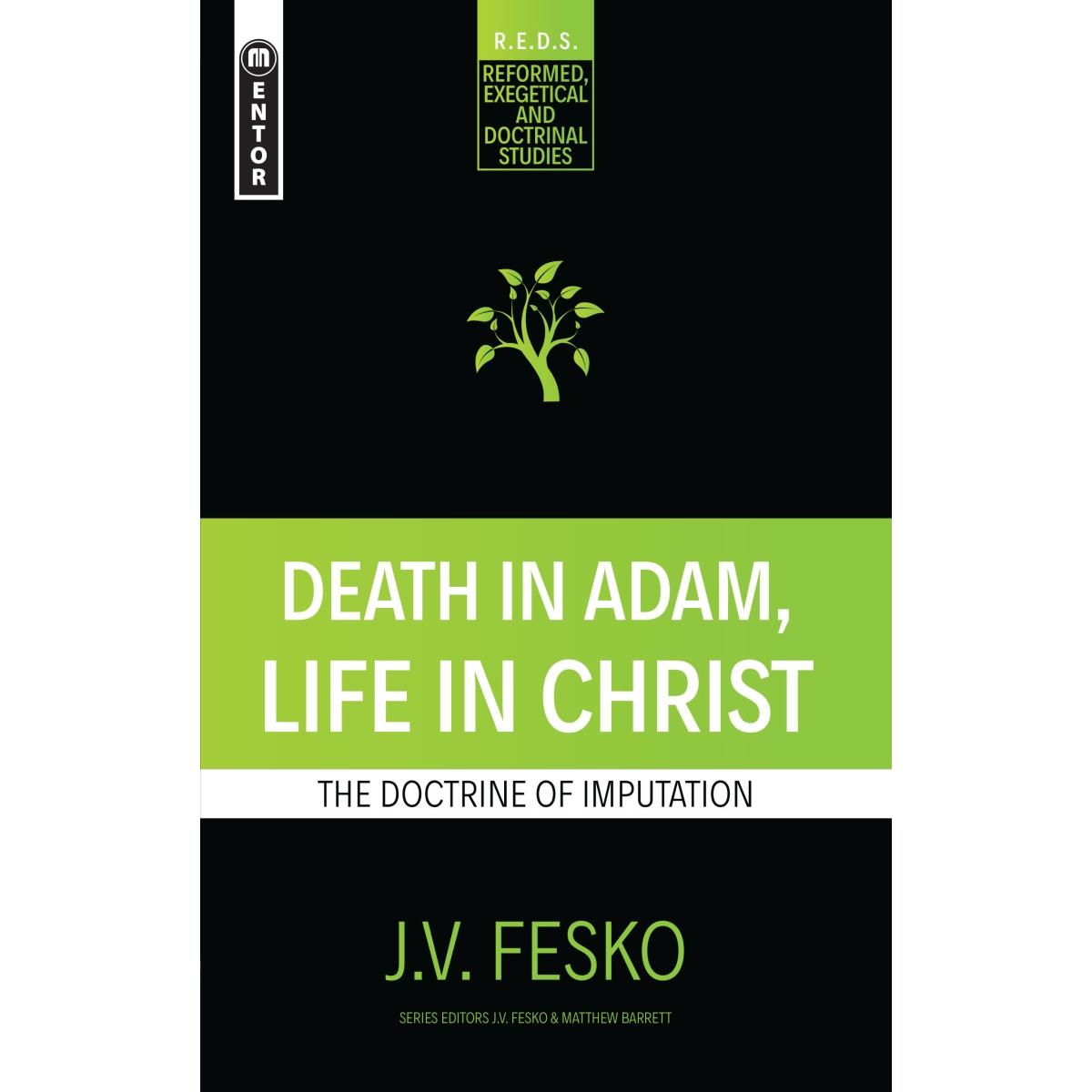 185320 Death In Adam Life In Christ - Reformed Exegetical & Doctrinal Studies