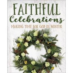 Church Publishing 144490 Faithful Celebrations Making Time For God In Winter