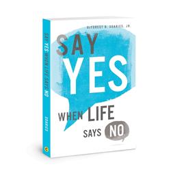 155443 Say Yes When Life Says No