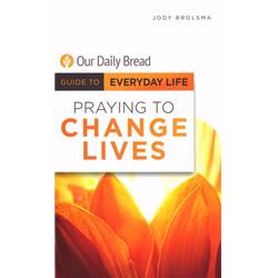 165905 Praying To Change Lives - Our Daily Bread