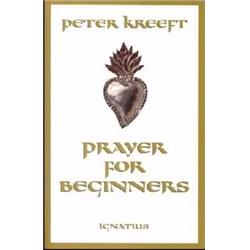 Ignatius Press 145863 Prayers For Beginners By Kreeft Peter