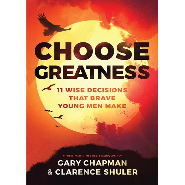 134839 Choose Greatness By Chapman & Shuler