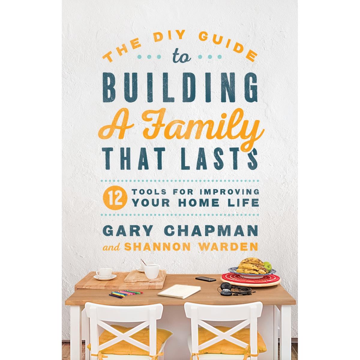 154930 The Diy Guide To Building A Family That Lasts