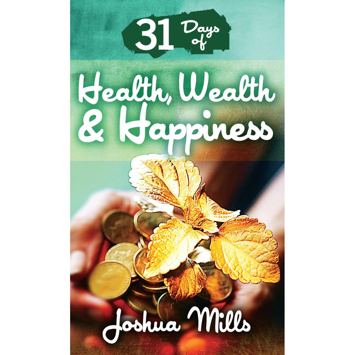 New Wine International 135176 31 Days Of Health Wealth & Happiness
