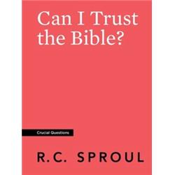 Reformation Trust Publishing 137949 Can I Trust The Bible