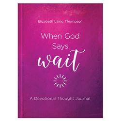 137331 When God Says Wait A Devotional Thought Journal