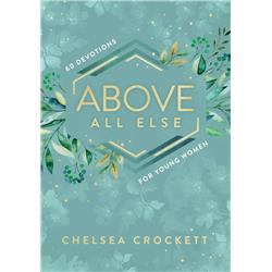 166417 Above All Else By Crockett Chelsea