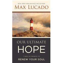 162385 Our Ultimate Hope By Lucado Max
