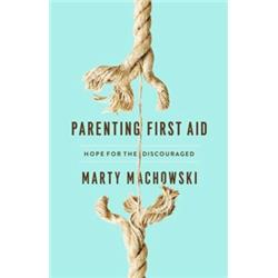 155573 Parenting First Aid By Machowski Marty