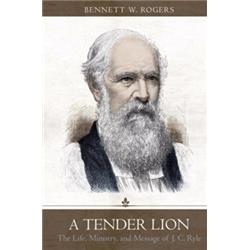 Reformation Heritage Books 147522 A Tender Lion By Rogers Bennett W