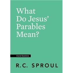 Reformation Trust Publishing 137963 What Do Jesus Parables Mean