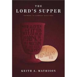 Reformation Trust Publishing 139819 The Lords Supper By Mathison Keith