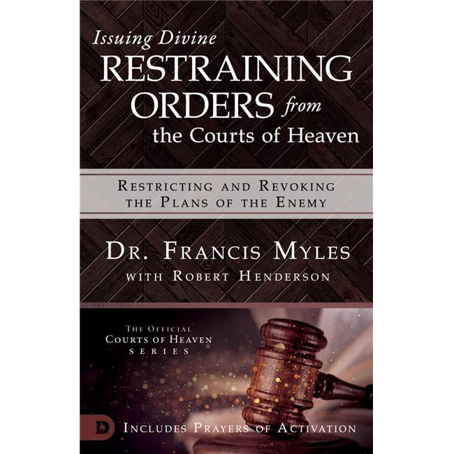 155840 Issuing Divine Restraining Orders From Courts Of Heaven