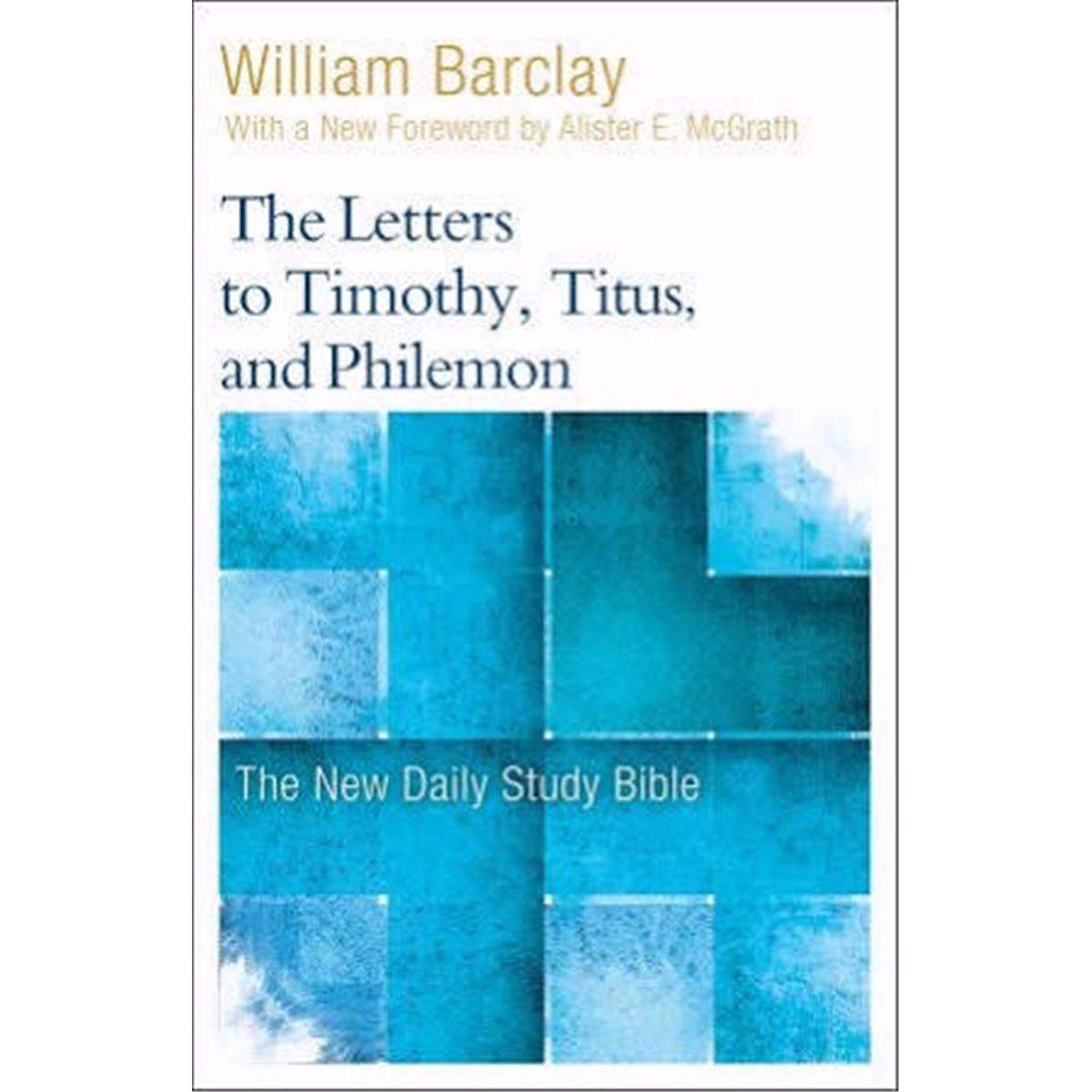 Westminster & John Knox 180709 Letters To Timothy Titus & Philemon - New Daily Study Bible