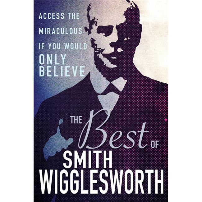 771066 Best Of Smith Wigglesworth