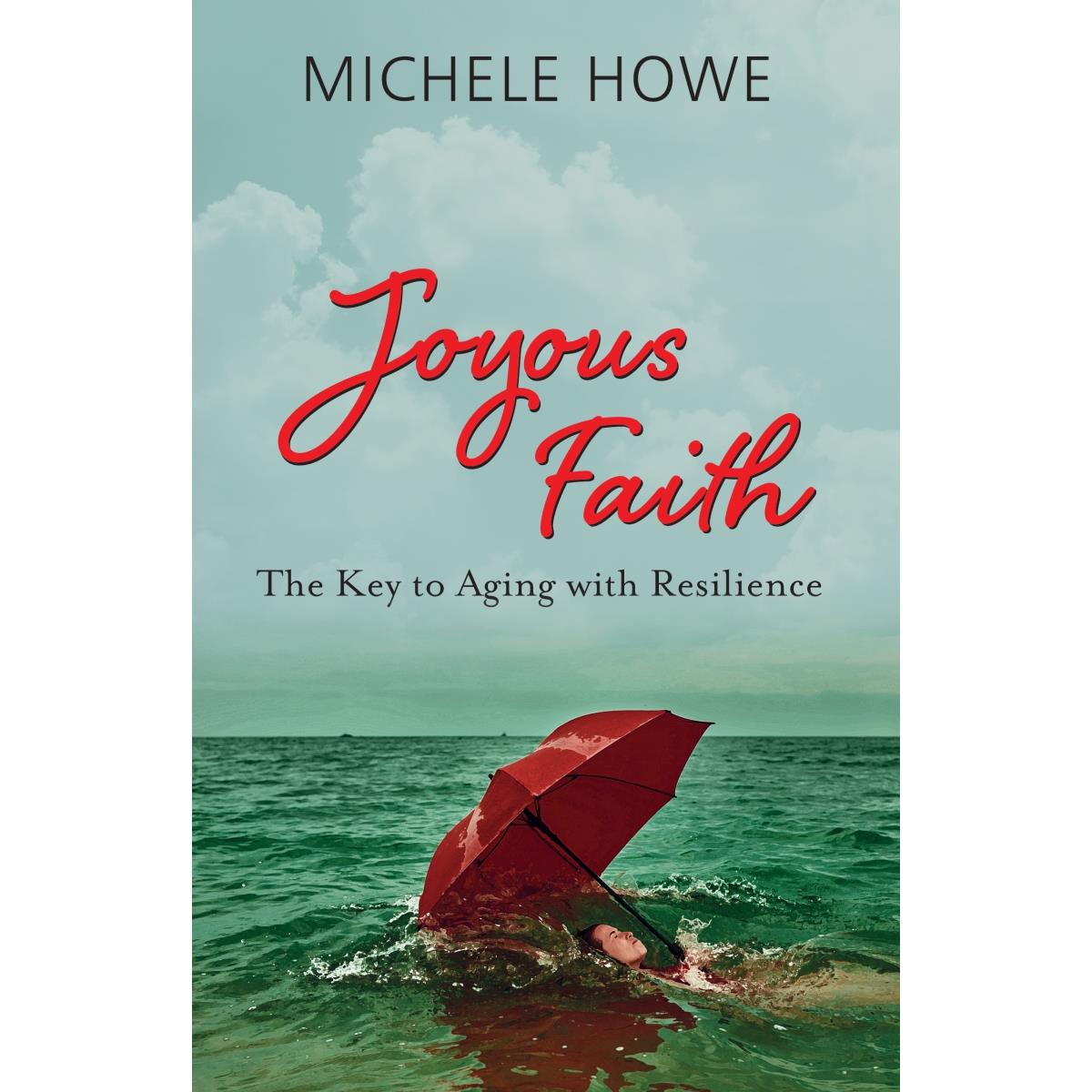 156728 Joyous Faith By Howe Michele