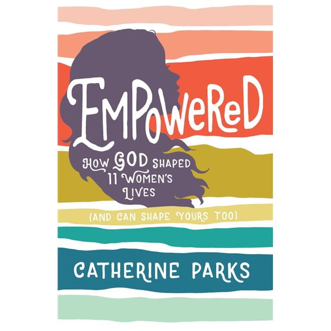 B & H Publishing 134365 Empowered By Parks Catherine