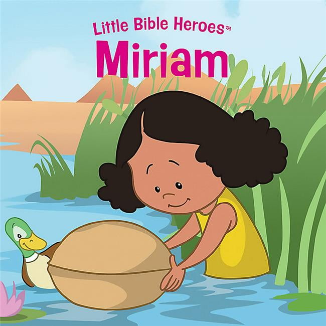 B & H Publishing 158853 Miriam - Little Bible Heroes - Jan 2020