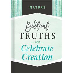 B & H Publishing 171588 Nature Biblical Truths That Celebrate Creation