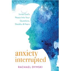135280 Anxiety Interrupted By Dymski Rachael