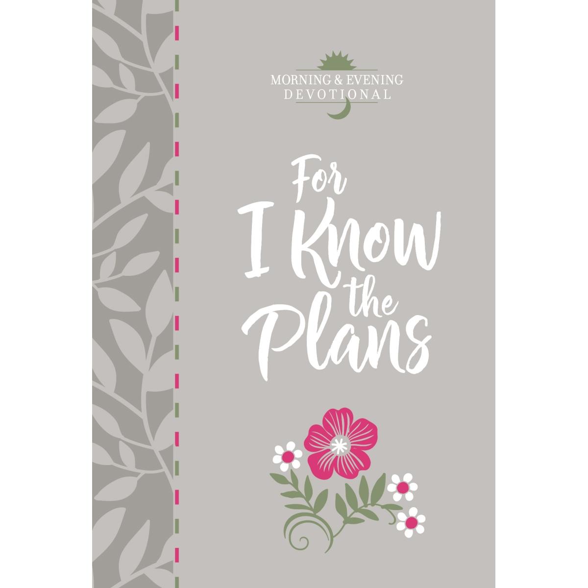 154518 For I Know The Plans - Morning & Evening Devotional