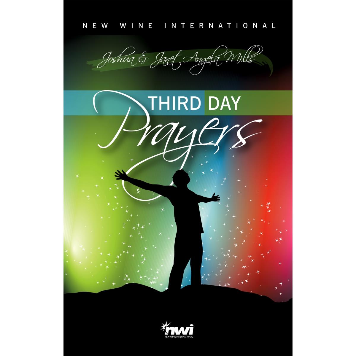 New Wine International 135182 Third Day Prayers By Mills Joshua