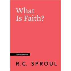 Reformation Trust Publishing 137969 What Is Faith