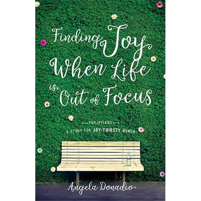 Bridge-logos Publishers 182979 Finding Joy When Life Is Out Of Focus