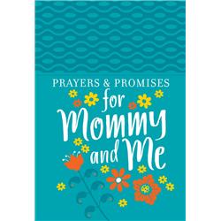 154523 Prayers & Promises For Mommy & Me