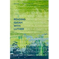 163311 Reading Isaiah With Luther