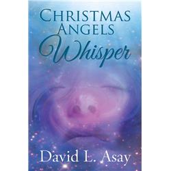 Elm Hill Books 134801 Christmas Angels Whisper By Asay David L