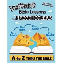 143455 Instant Bible Lessons For Preschoolers A To Z Thru The Bible