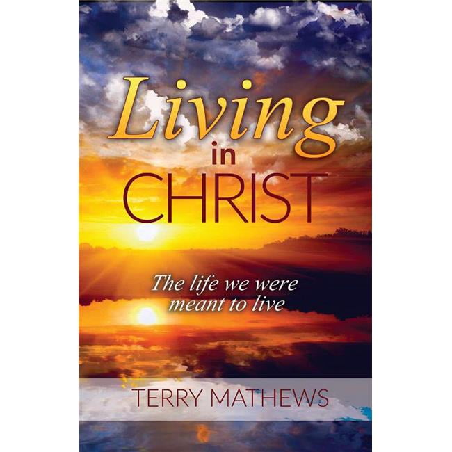 136366 Living In Christ By Matthews Terry
