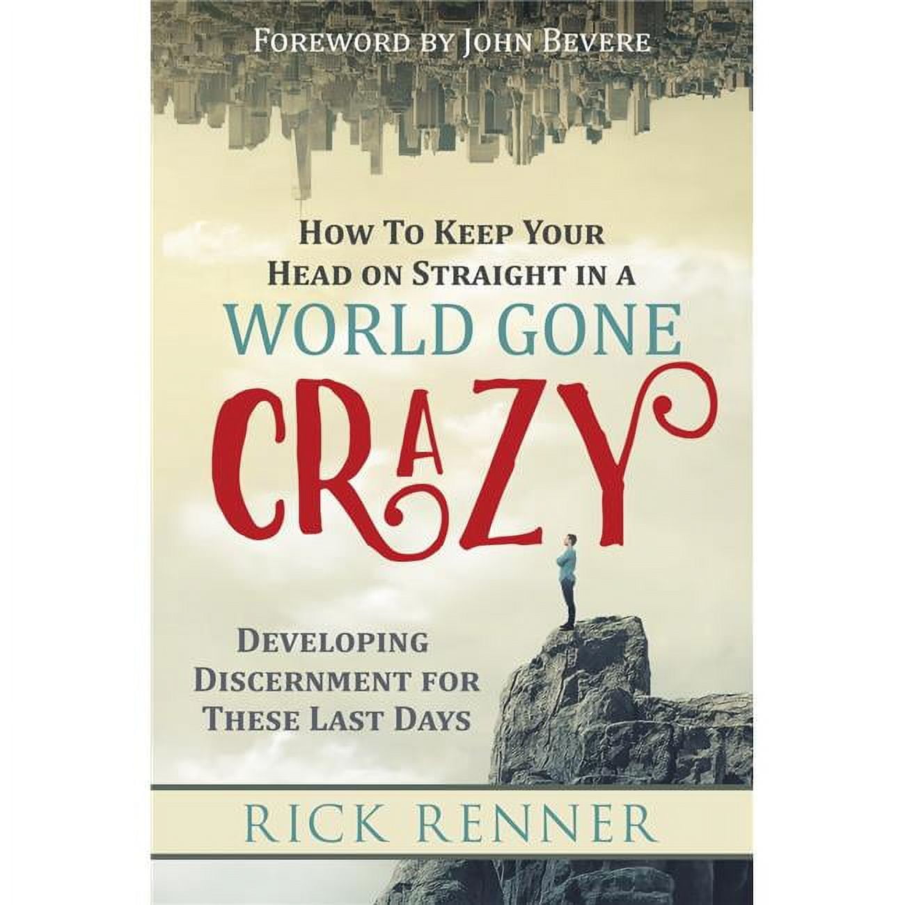165180 How To Keep Your Head On Straight In A World Gone Crazy