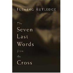 William B Eerdmans Publishing 165529 The Seven Last Words From The Cross