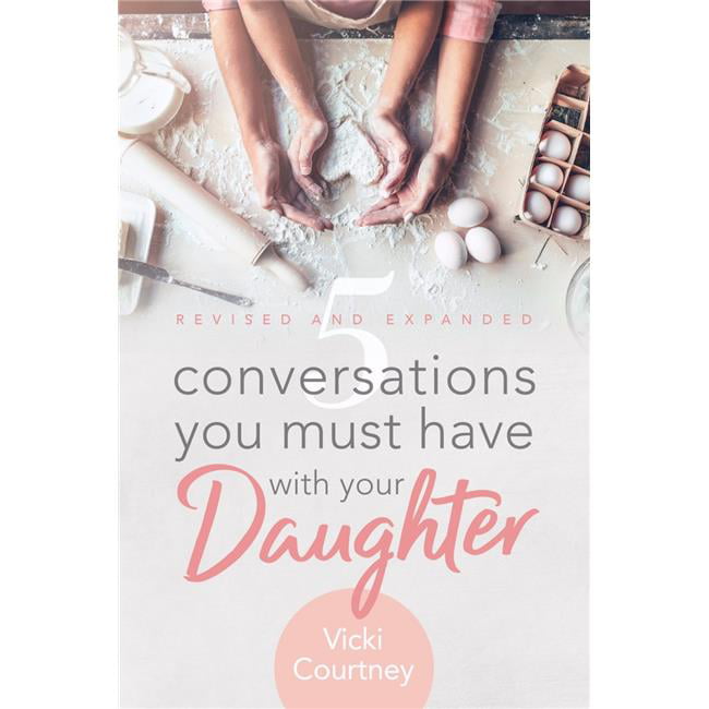 B & H Publishing 134335 5 Conversations You Must Have With Your Daughter - Revised & Expanded