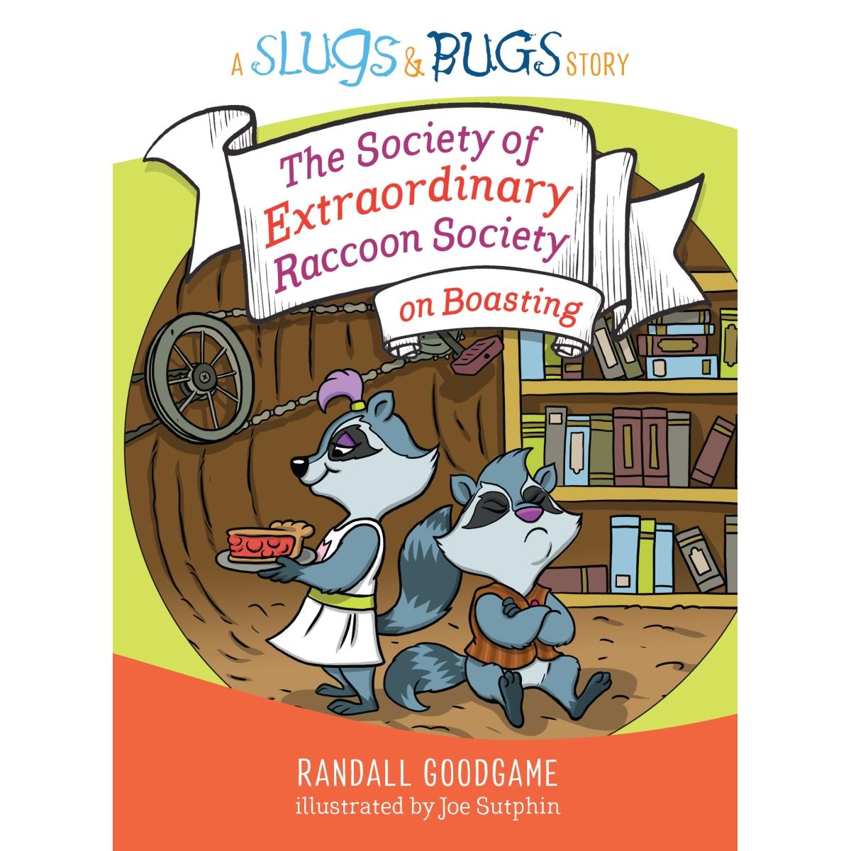 B & H Publishing 137440 The Society Of Extraordinary Raccoon Society On Boasting - A Slugs & Bugs Story